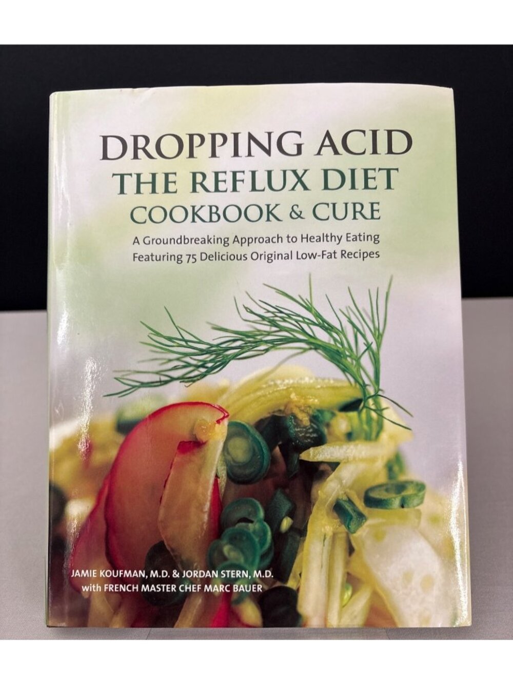 Dropping Acid: The Reflux Diet Cookbook & Cure By Jamie Koufman M.D. 75 Recipes